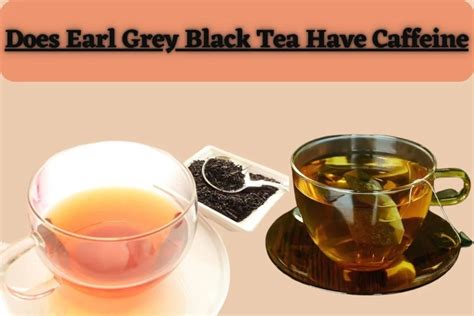 Does Earl Grey Black Tea Have Caffeine? And Why Does It Taste Like a Rainy Afternoon in London?