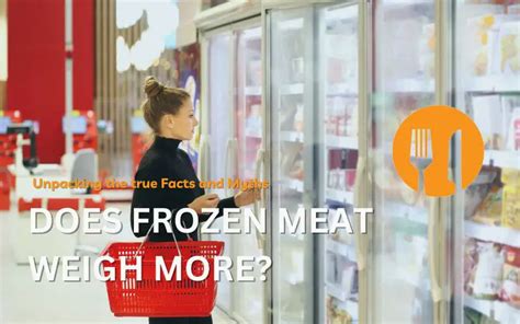 Does Frozen Food Weigh More? Exploring the Myths and Realities of Freezing and Weight